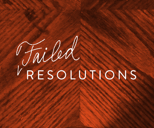 THE YEAR OF FAILED RESOLUTIONS